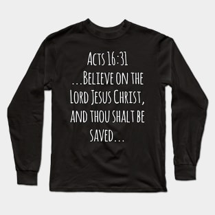 Acts 16:31 King James Version (KJV) Bible Verse Typography Long Sleeve T-Shirt